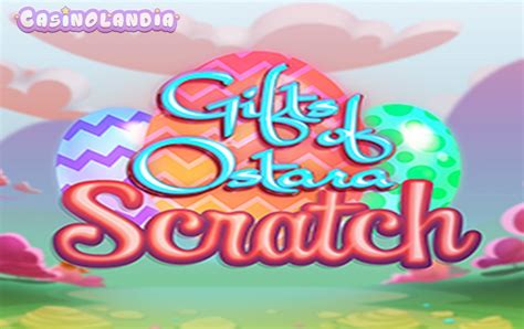Игра Gifts of Ostara Scratch  играть бесплатно онлайн
